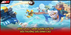 Bắn cá JILI