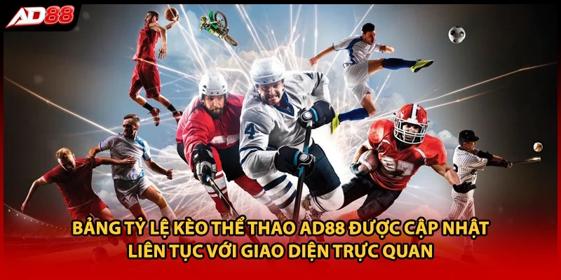 Bảng tỷ lệ kèo thể thao AD88 được cập nhật liên tục với giao diện trực quan