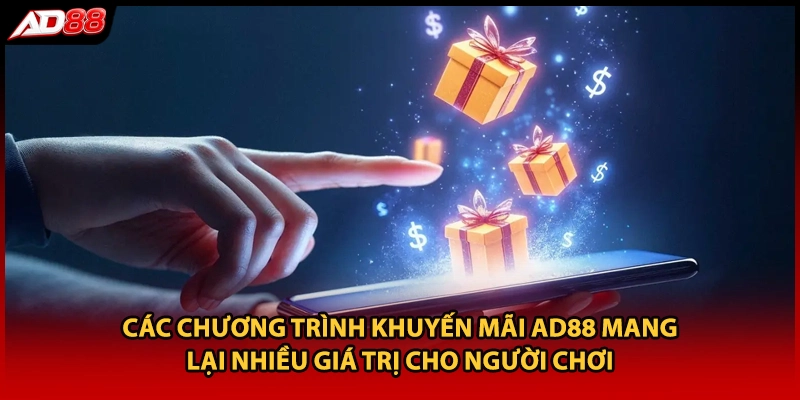 Các chương trình khuyến mãi AD88 mang lại nhiều giá trị cho người chơi