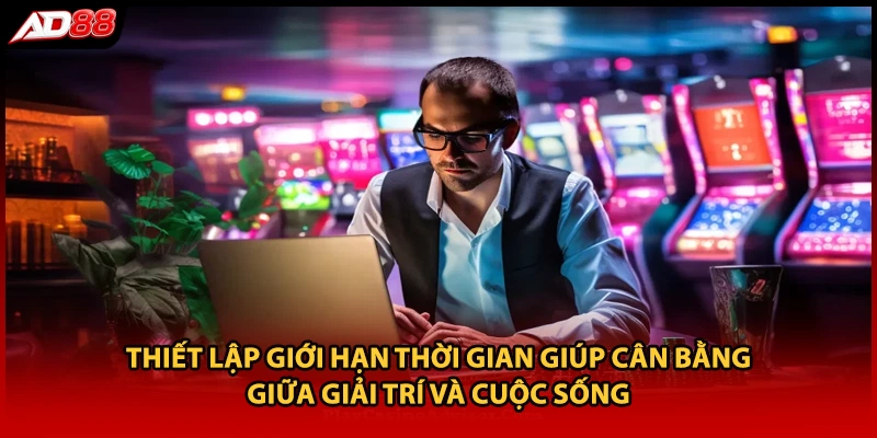 Thiết lập giới hạn thời gian giúp cân bằng giữa giải trí và cuộc sống